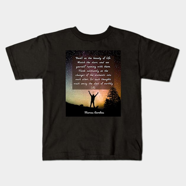 Marcus Aurelius  quote: Dwell on the beauty of life. Kids T-Shirt by artbleed